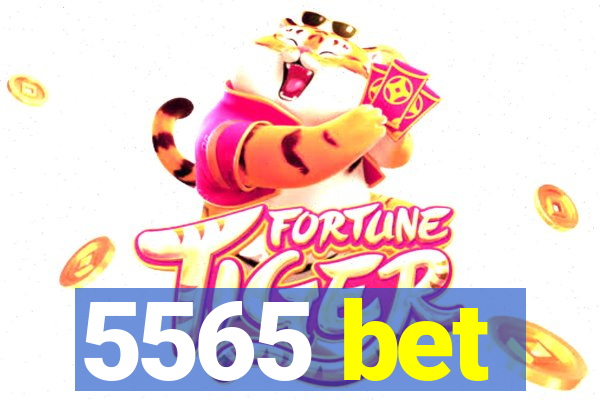 5565 bet